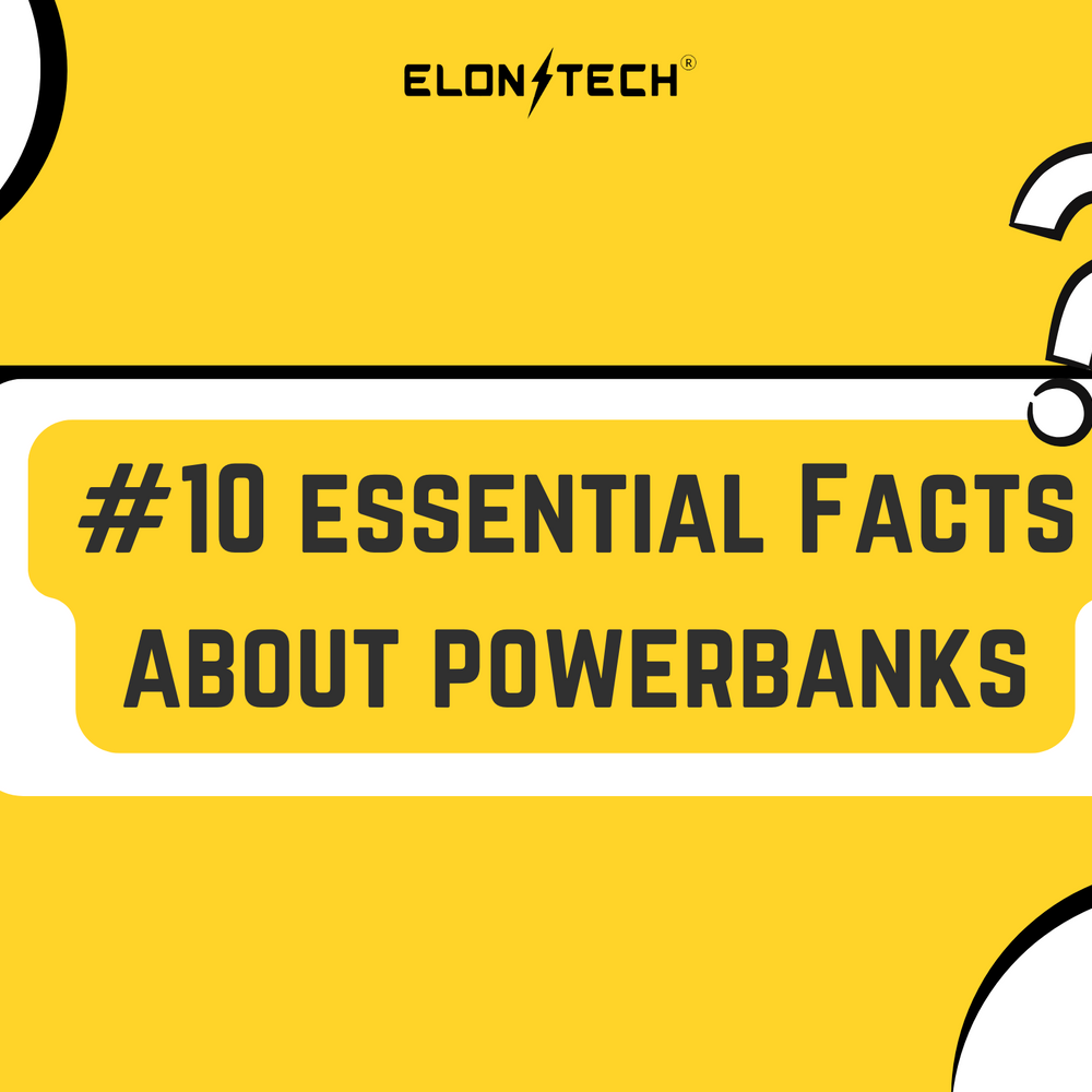 10 PowerBank Facts You Need to Know Before Buying or Using One!