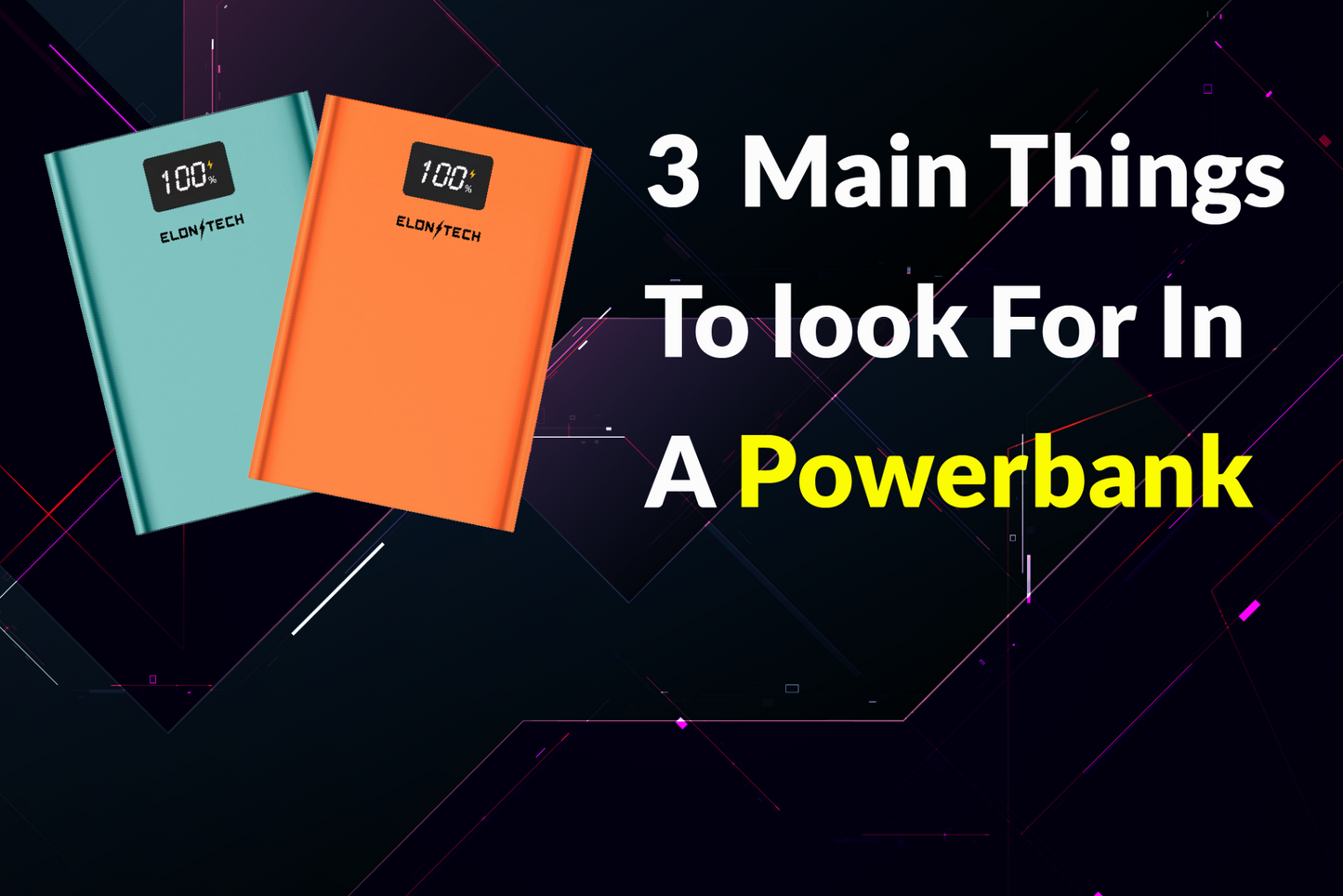 3 Main Things To Look For In A Powerbank